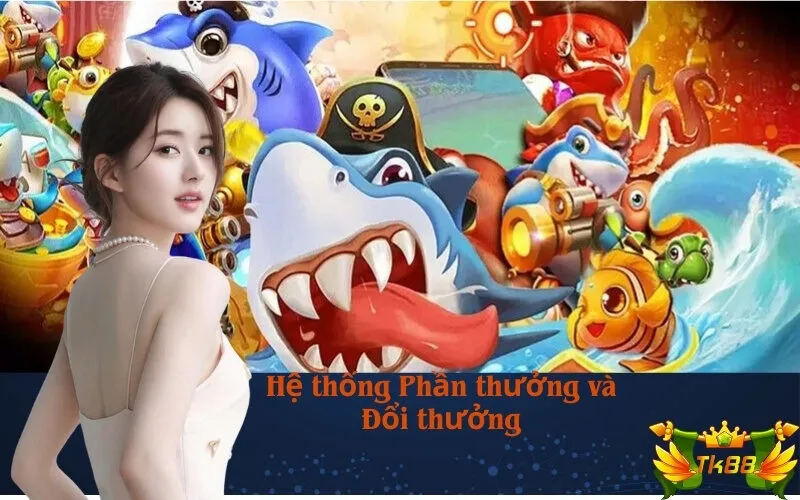 Hệ thống Phần thưởng và Đổi thưởng