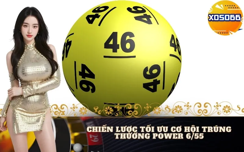 Chiến Lược Tối Ưu Cơ Hội Trúng Thưởng Power 6/55