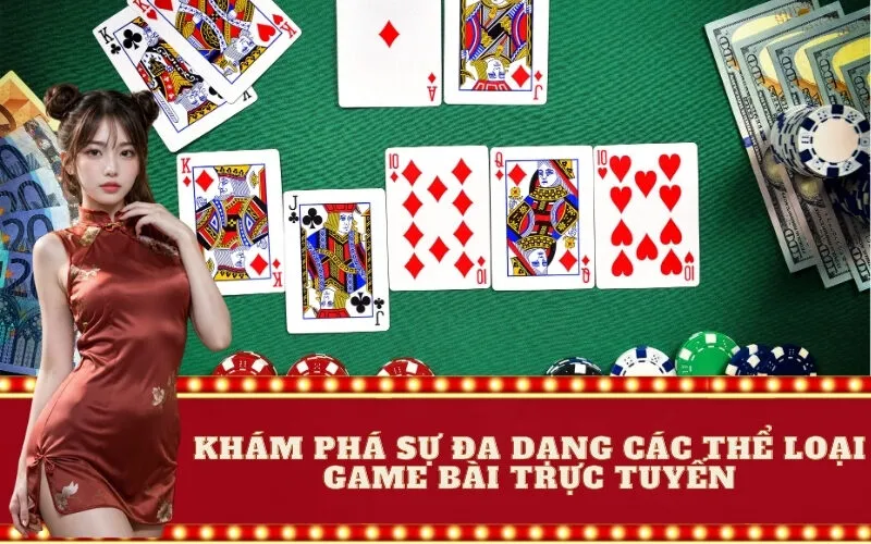 Khám Phá Sự Đa Dạng Các Thể Loại Game Bài Trực Tuyến