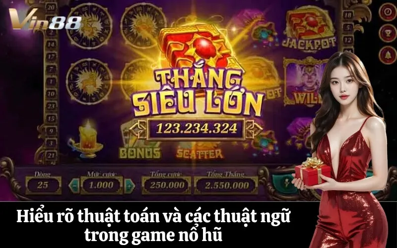 Hiểu rõ thuật toán và các thuật ngữ trong game nổ hũ