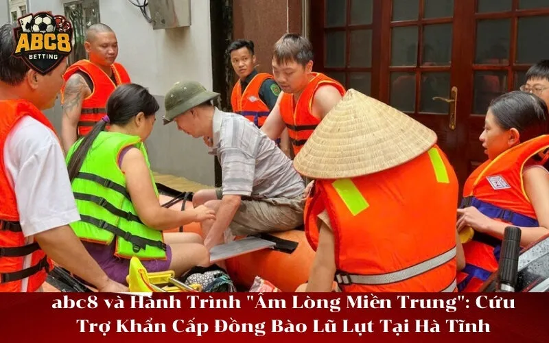 abc8 và Hành Trình Ấm Lòng Miền Trung Cứu Trợ Khẩn Cấp Đồng Bào Lũ Lụt Tại Hà Tĩnh