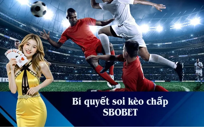 Bí quyết soi kèo chấp SBOBET