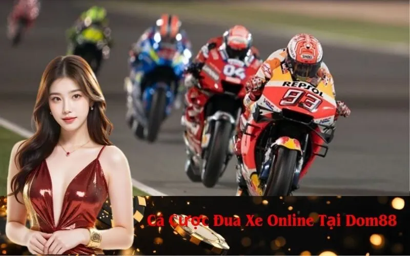 Cá Cược Đua Xe Online Tại Dom88