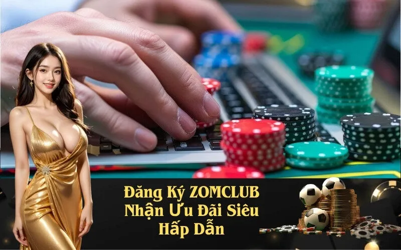 Đăng Ký ZOMCLUB Nhận Ưu Đãi Siêu Hấp Dẫn