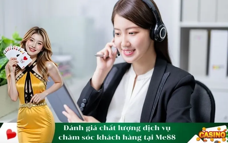 Đánh giá chất lượng dịch vụ chăm sóc khách hàng tại Me88