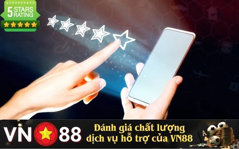 Đánh giá chất lượng dịch vụ hỗ trợ của VN88