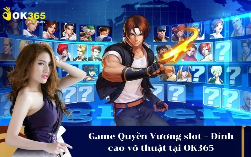 Game Quyền Vương slot – Đỉnh cao võ thuật tại OK365