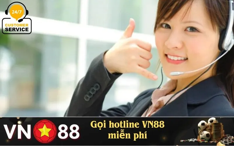 Gọi hotline VN88 miễn phí