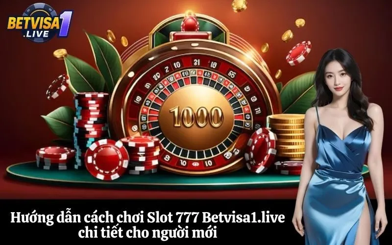 Hướng dẫn cách chơi Slot 777 Betvisa1.live chi tiết cho người mới