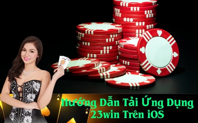 Hướng Dẫn Tải Ứng Dụng 23win Trên iOS