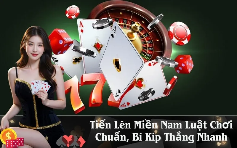 Tiến Lên Miền Nam Luật Chơi Chuẩn, Bí Kíp Thắng Nhanh